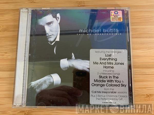  Michael Bublé  - Call Me Irresponsible
