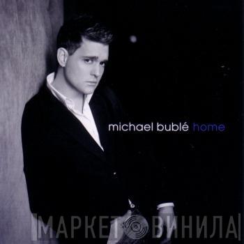  Michael Bublé  - Home