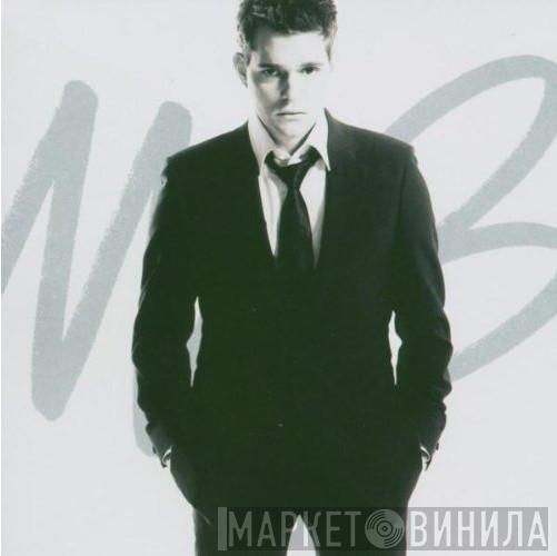  Michael Bublé  - It's Time
