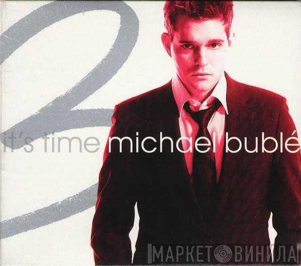  Michael Bublé  - It's Time