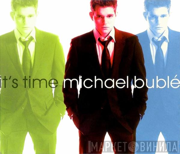  Michael Bublé  - It's Time