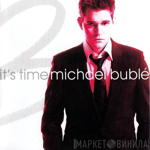  Michael Bublé  - It's Time