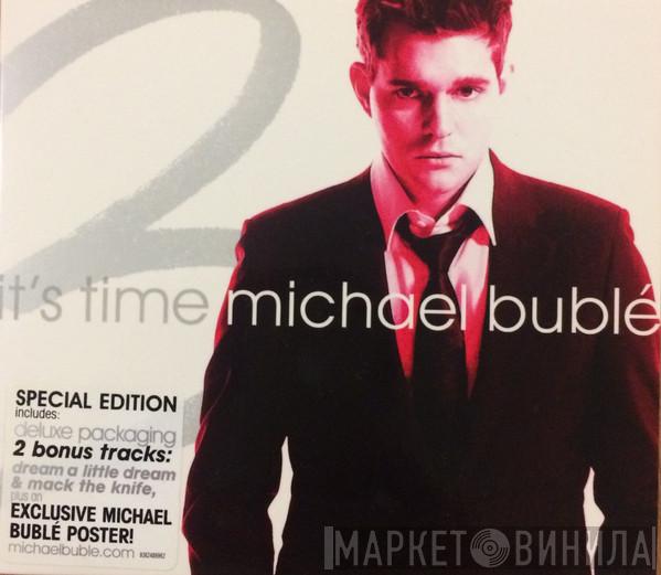  Michael Bublé  - It's Time