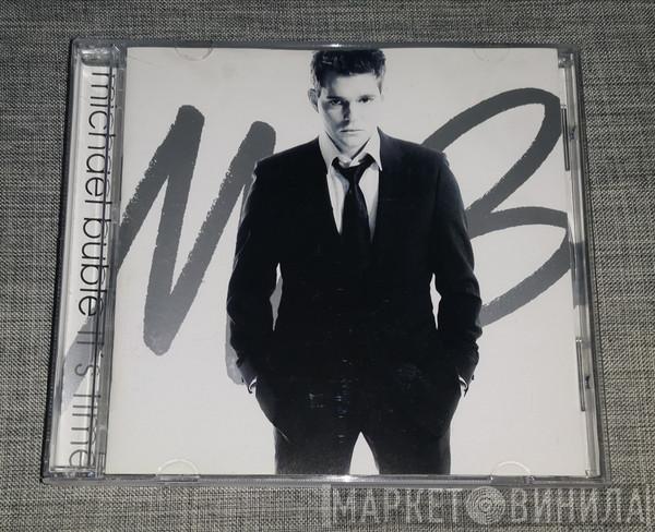  Michael Bublé  - It's Time