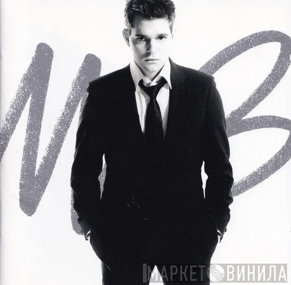  Michael Bublé  - It's Time
