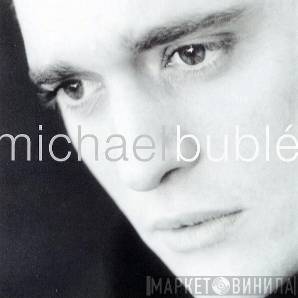 Michael Bublé - Michael Bublé