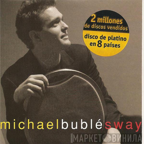 Michael Bublé  - Sway