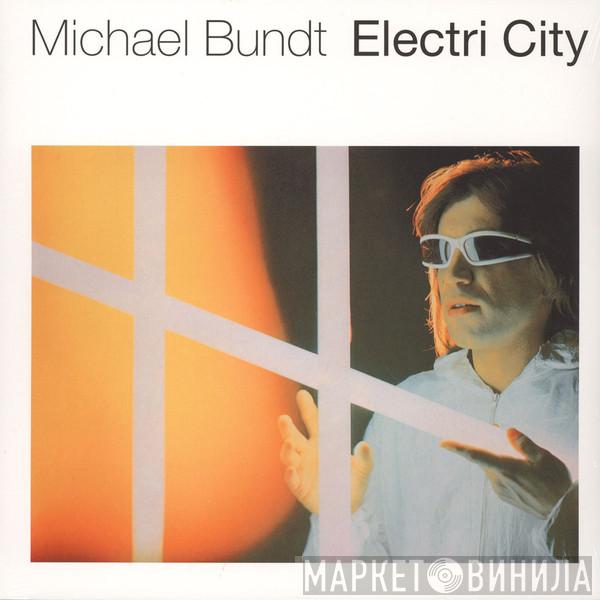 Michael Bundt - Electri City