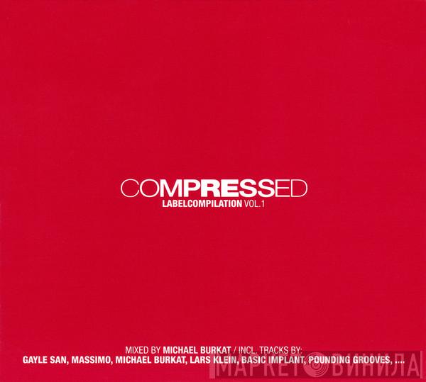 Michael Burkat - Compressed Labelcompilation Vol. 1