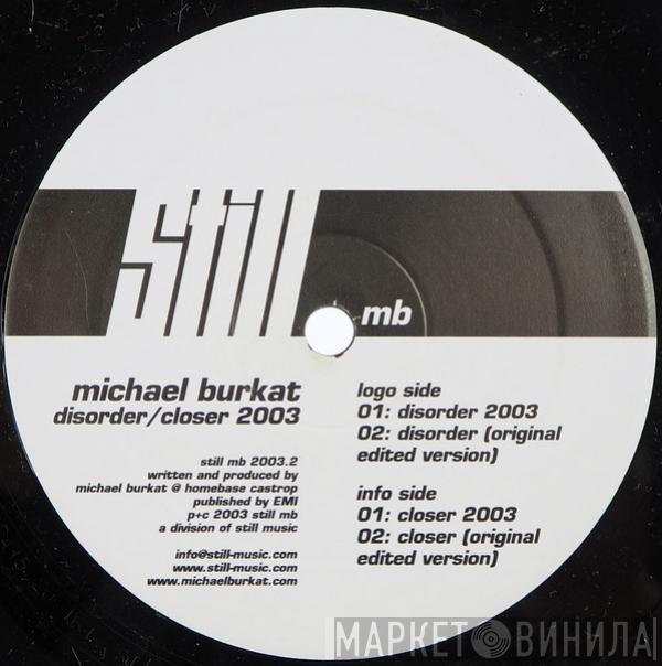 Michael Burkat - Disorder / Closer 2003