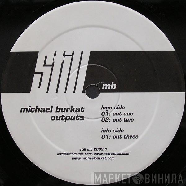 Michael Burkat - Outputs