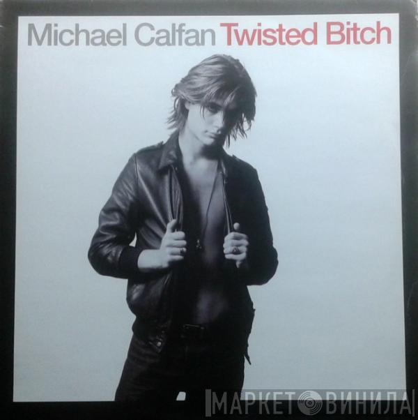 Michael Calfan - Twisted Bitch