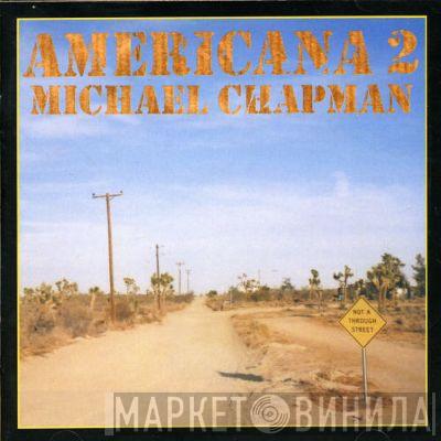 Michael Chapman  - Americana 2