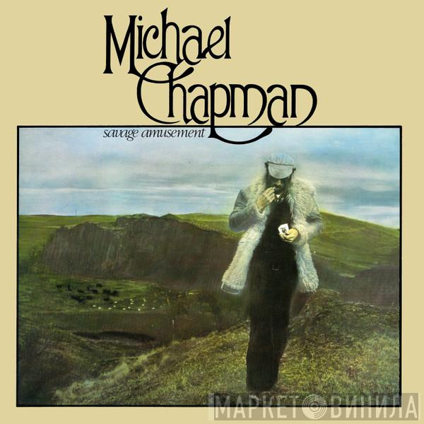  Michael Chapman   - Savage Amusement