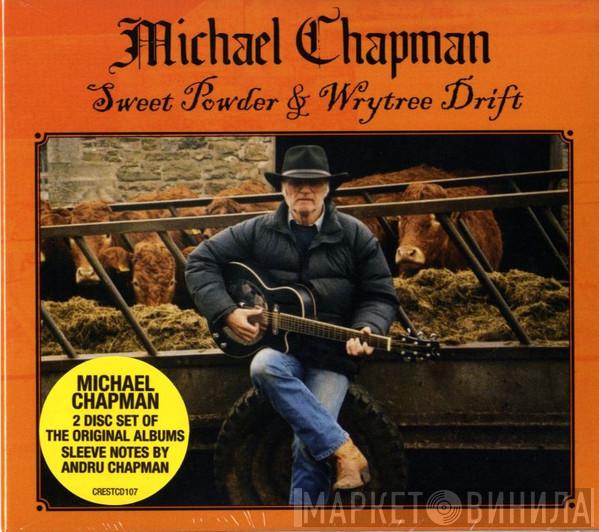 Michael Chapman  - Sweet Powder & Wrytree Drift