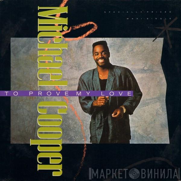 Michael Cooper - To Prove My Love