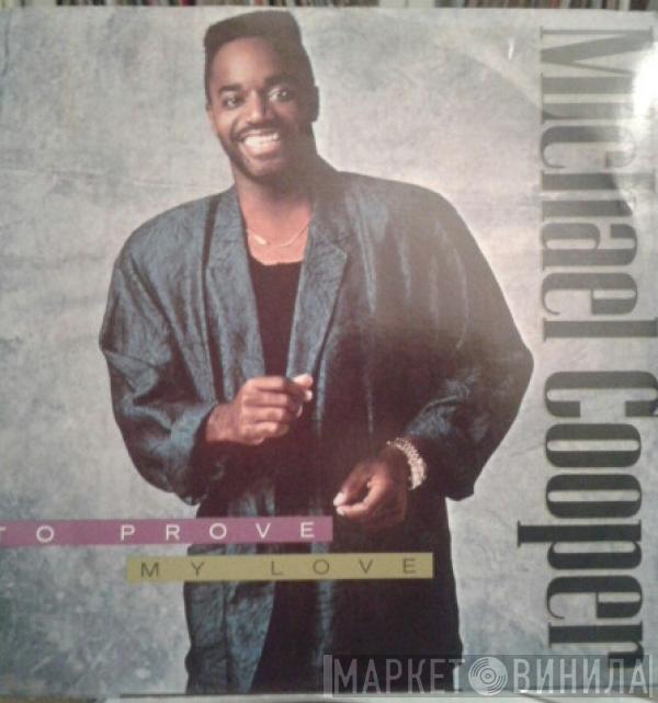 Michael Cooper - To Prove My Love