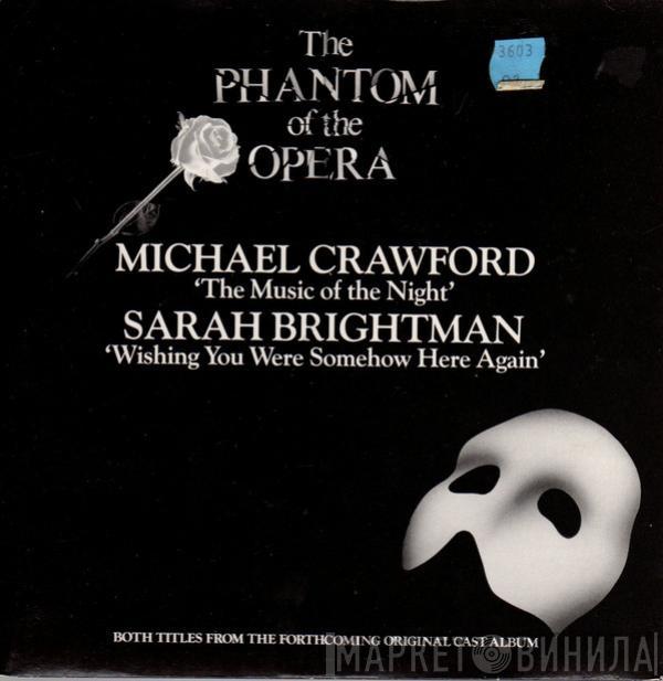 Michael Crawford Sarah Brightman  - The Music Of The Night / Wishing You Were Somehow Here Again