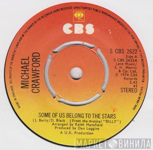  Michael Crawford  - Some Of Us Belong To The Stars