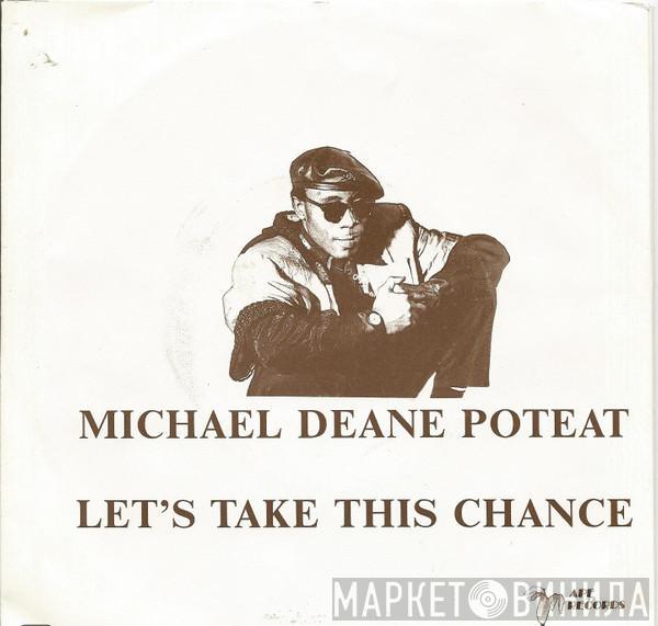 Michael Deane Poteat - Lets Take A Chance / You've Got A Friend