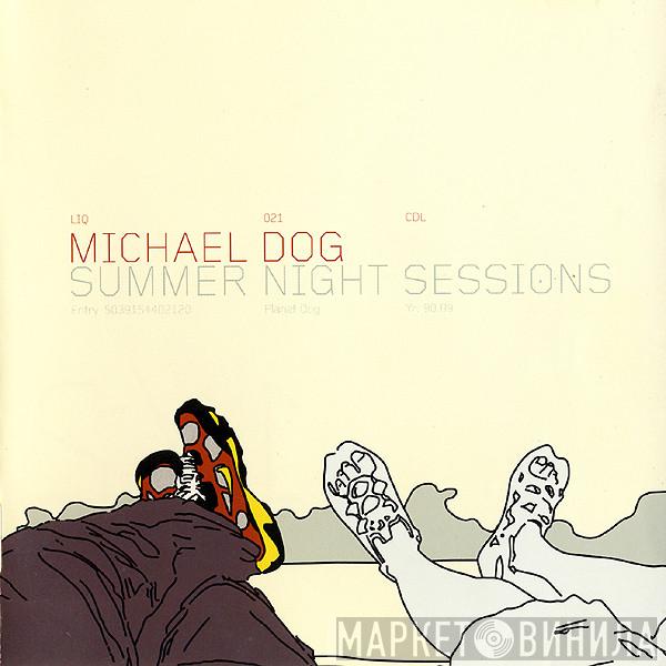  Michael Dog  - Summer Night Sessions