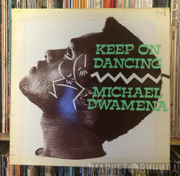 Michael Dwamena - Keep On Dancing