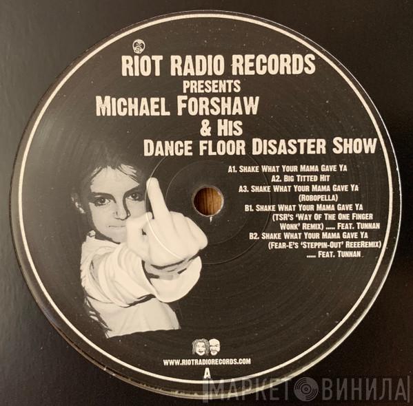 Michael Forshaw - & His Dance Floor Disaster Show