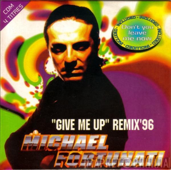  Michael Fortunati  - Give Me Up (Remix' 96)