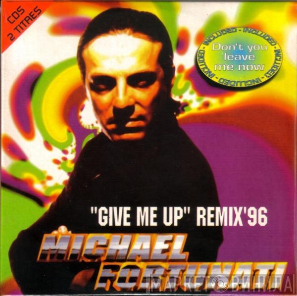  Michael Fortunati  - Give Me Up (Remix' 96)