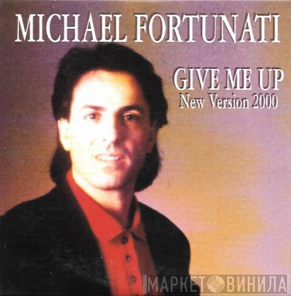  Michael Fortunati  - Give Me Up 2000