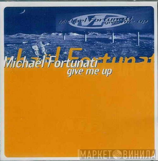  Michael Fortunati  - Give Me Up