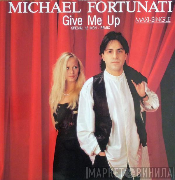  Michael Fortunati  - Give Me Up
