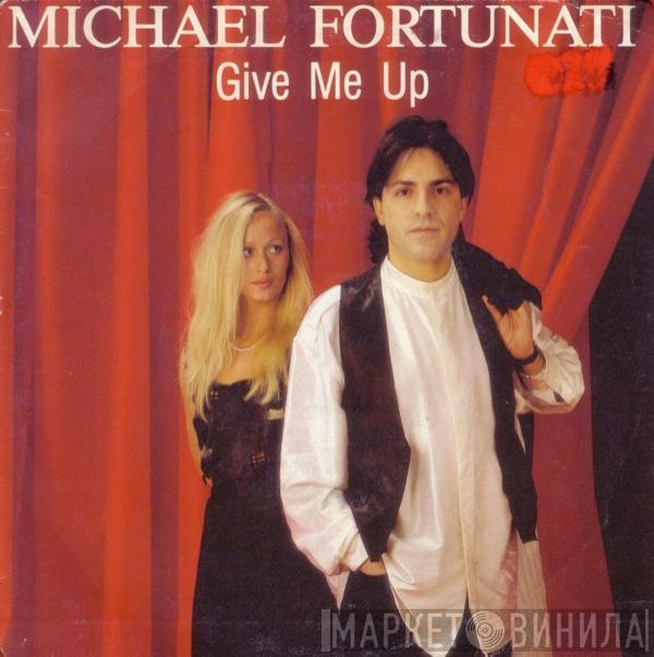  Michael Fortunati  - Give Me Up