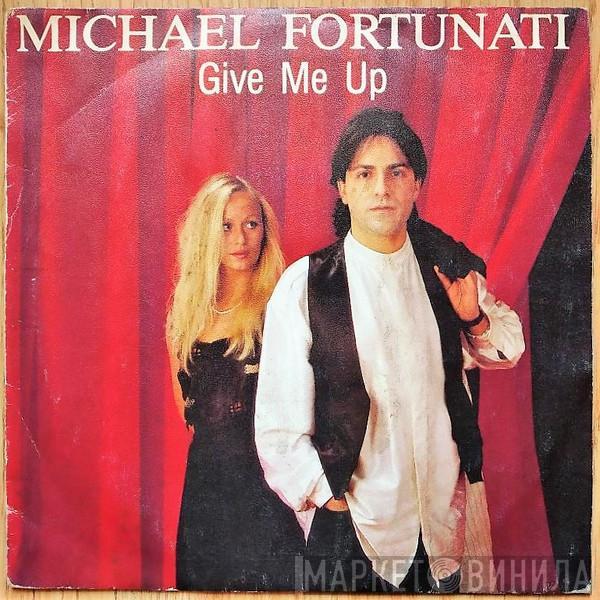  Michael Fortunati  - Give Me Up