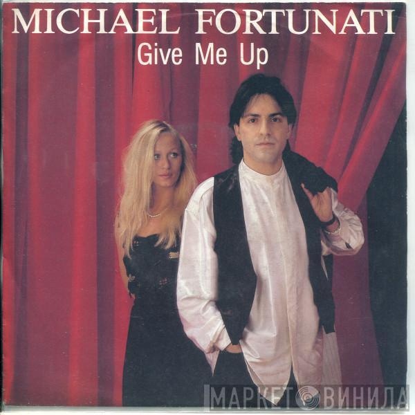  Michael Fortunati  - Give Me Up