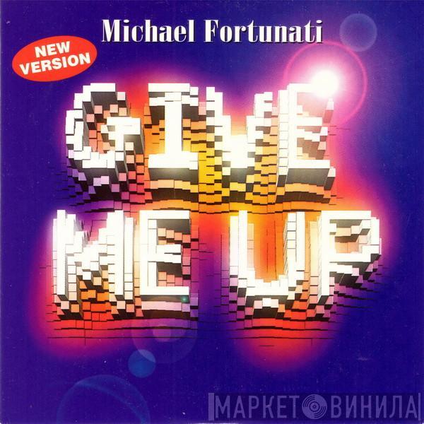  Michael Fortunati  - Give Me Up