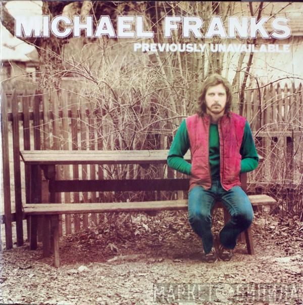  Michael Franks  - Previously Unavailable