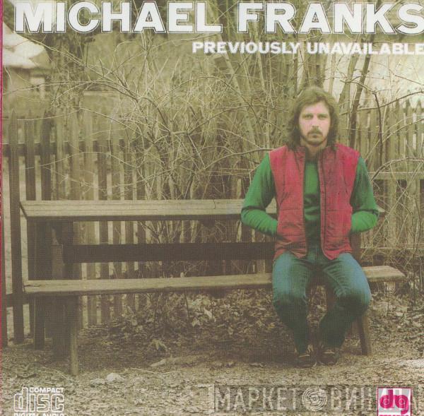  Michael Franks  - Previously Unavailable