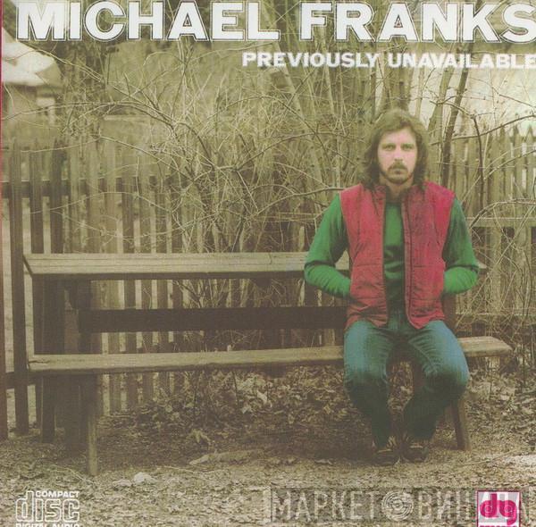  Michael Franks  - Previously Unavailable