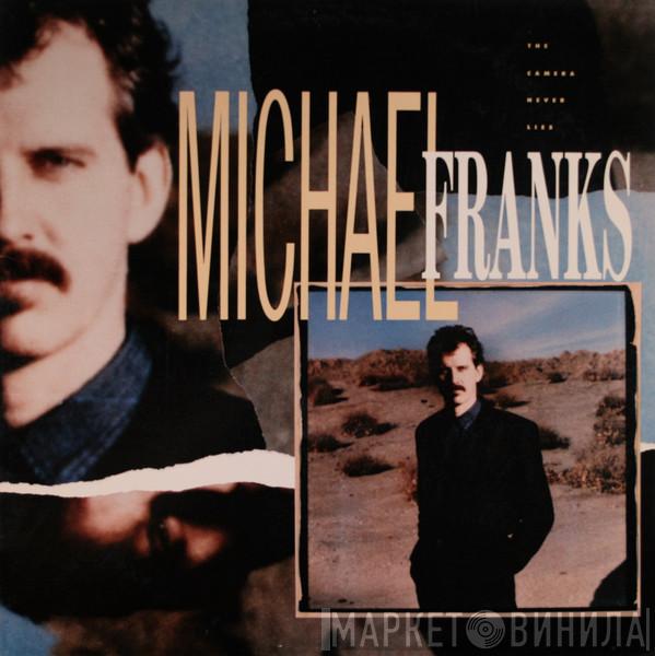  Michael Franks  - The Camera Never Lies