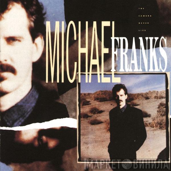 Michael Franks - The Camera Never Lies