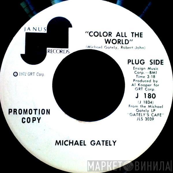 Michael Gately - Color All The World / Hook Another Horse (To Your Love Carriage)