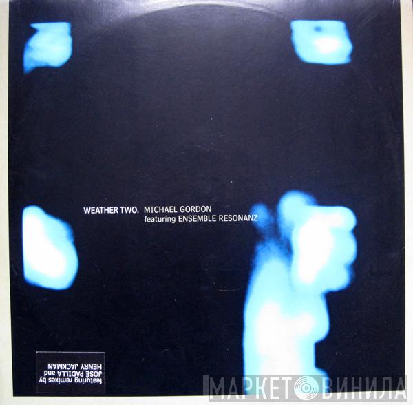 Michael Gordon  - Weather Two