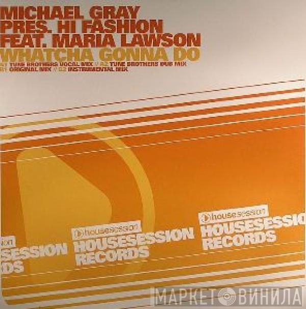 Michael Gray, Hi Fashion, Maria Lawson - Whatcha Gonna Do