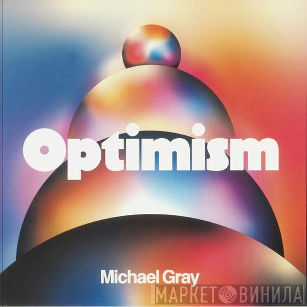 Michael Gray - Optimism
