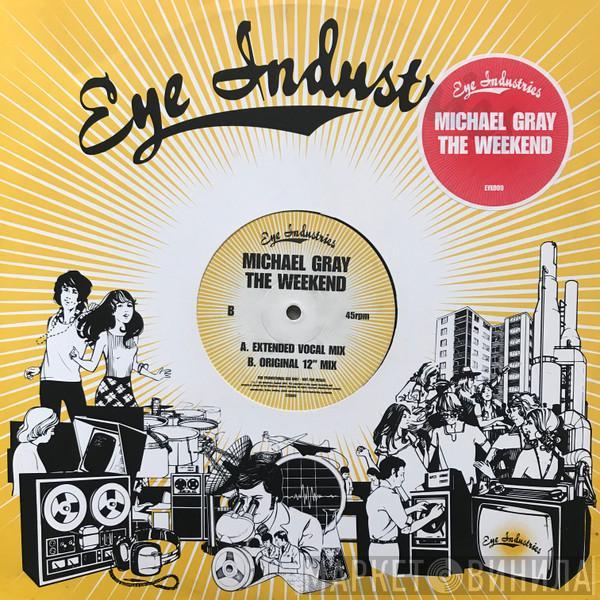 Michael Gray - The Weekend