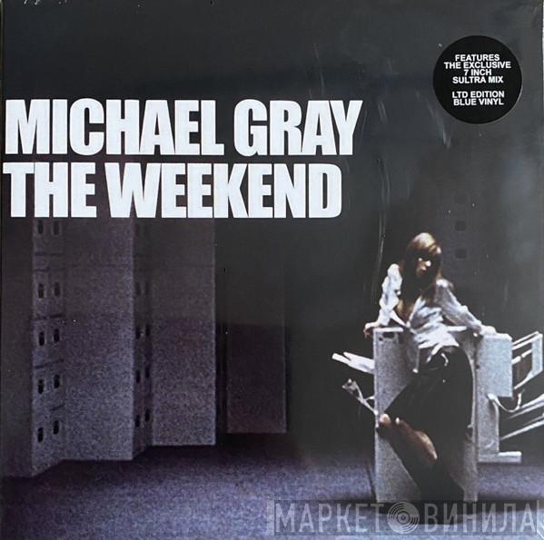 Michael Gray - The Weekend