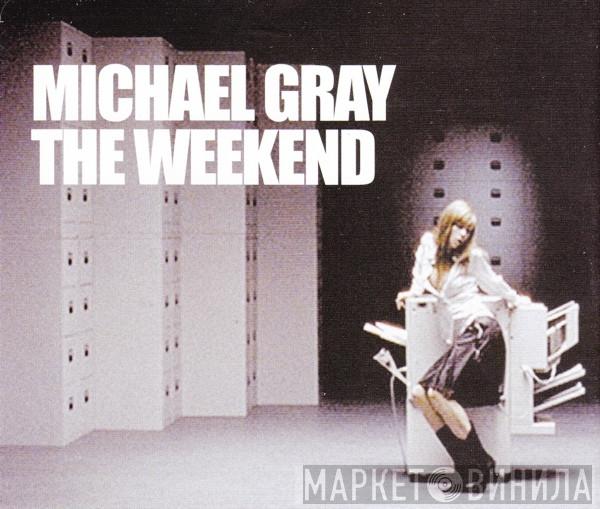 Michael Gray - The Weekend