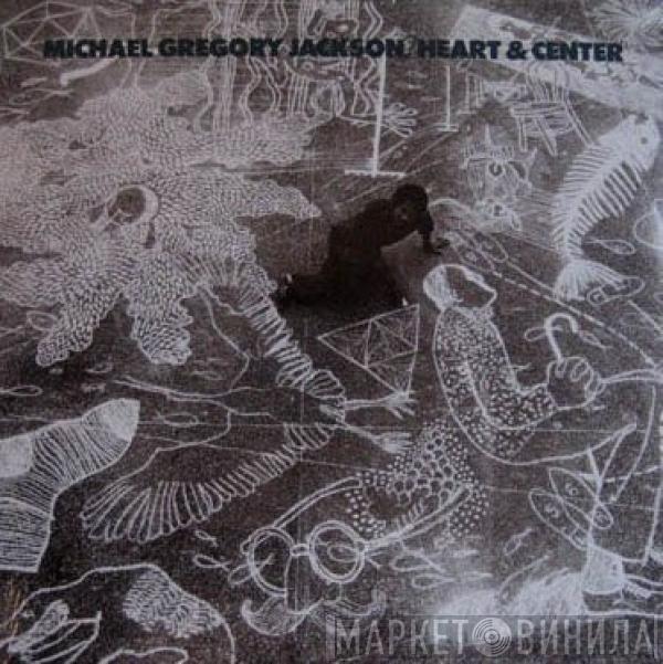 Michael Gregory Jackson - Heart & Center
