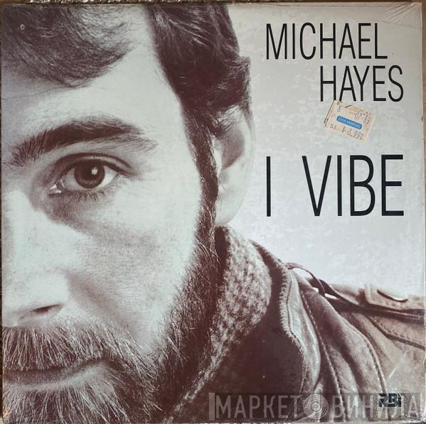 Michael Hayes  - I Vibe